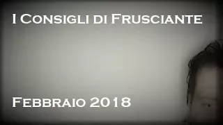 I Consigli di Frusciante: Febbraio 2018