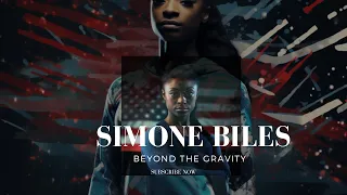 Beyond the Gravity: The Simone Biles Story