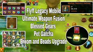 Flyff Legacy Mobile | Ultimate Weapon Fusion | Blessed Gears Fusion | Pet, Broom and Beads Upgrade