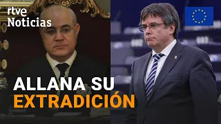 La JUSTICIA EUROPEA da la RAZÓN a LLARENA y FACILITA la ENTREGA de PUIGDEMONT a ESPAÑA | RTVE