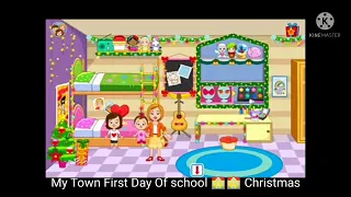 My Town  First  Day Of School 🏫🏫🏫🏫Christmas