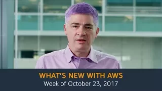 What’s New with AWS – Week of October 23, 2017