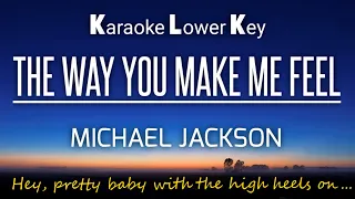 The Way You Make Me Feel - Michael Jackson 🎤 Karaoke Lower Key‼️