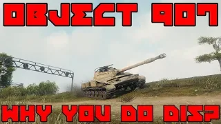 World of Tanks: Object 907: Why Do I Do This?!? (BEST GAME TO WATCH!!!)(Ace Tanker Gameplay)