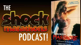 SORORITY HOUSE MASSACRE (1986) The ShockMarathons Podcast! Ep. #33