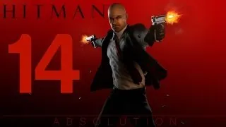 Hitman: Absolution - Gameplay Playthrough Part 14 - Mission 14 - Attack of the Saints