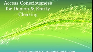 More Demon & Entity Clearing with Silent Access Consciousness Bars