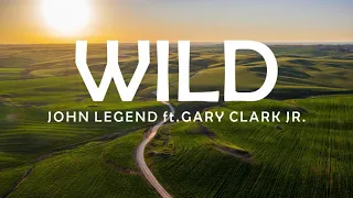 WILD - JOHN LEGEND, GARY CLARK JR. LYRICS