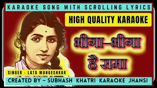 BHEEGA BHEEGA HAI SAMA KARAOKE SONG WITH LYRICS , Mera dil ye pukare karaoke भीगा भीगा है समा कराओके