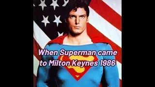 Milton Keynes - When Superman came to Milton Keynes