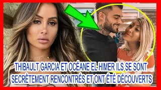 Thibault Garcia et Océane El Himer ont une relation ambiguë. Ils se rencontrent secrètement !