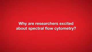 Why are researchers excited about spectral flow cytometry?