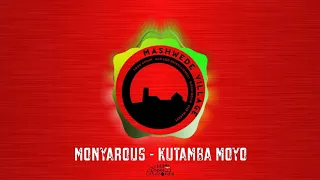 MONYAROUS - KUTAMBA MOYO