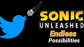 Endless Possibility "sung" by Sonic Twitter