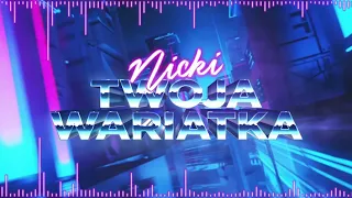 Nicki -  Twoja Wariatka (audio) 2020