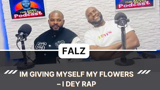 FALZ - ‘’ Im giving myself my flowers – I DEY RAP ‘’