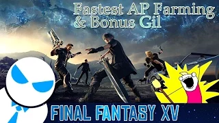 Final Fantasy XV - GOOD AP FARMING METHOD [738AP + 30K Gil / Hour]