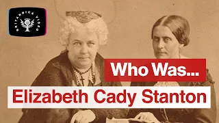 Who Was: Elizabeth Cady Stanton | Encyclopaedia Britannica