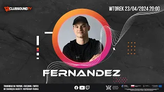 FERNANDEZ live ! Clubsound TV! Episode 139!