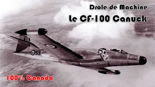 Drôle de Machine - Le CF-100 Canuck