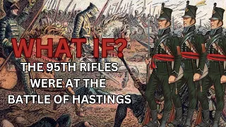 What Could the 95th Rifles Accomplish at Hastings in 1066?