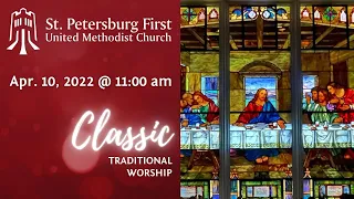 4/10/22 @11:00am Palm Sunday – St Pete First CLASSIC Traditional Worship