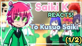 Saiki K Reacts to Kusuo Saiki (1/2) TDLOSK!