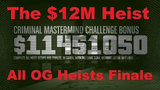 All OG Heists Finale And Criminal Mastermind Challenge - The $12M Heist