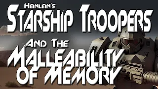 Starship Troopers and the Malleability of Memory