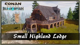 HOW TO BUILD A SMALL HIGHLAND LODGE [SPEED BUILD] - CONAN EXILES