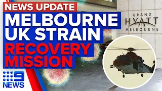 Melbourne hotel worker has UK COVID-19 strain, recovery mission for missing man | 9 News Australia