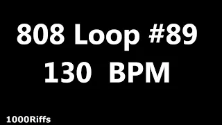 808 Loop Beat # 89 : 130 BPM : Beats Per Minute