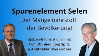 Spurenelement Selen: Der Mangelnährstoff der Bevölkerung - Uwe Gröber & Prof. Jörg Spitz