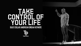 Take Control Of Your Life | Blue Collar American Dream Keynote