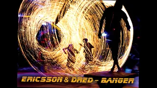 ERICSSON & DRED - BANGER