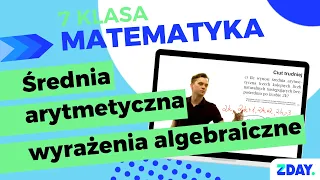 Średnia arytmetyczna - wyrażenia algebraiczne | Matematyka 7 klasa