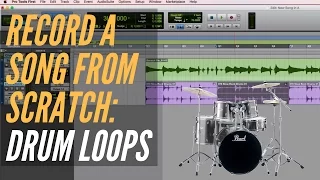 How To Record A Song From Scratch - Drum Loops - RecordingRevolution.com