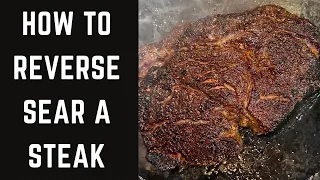 HOW TO REVERSE SEAR A STEAK