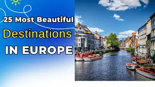 25 MOST BEAUTIFUL DESTINATIONS IN EUROPE