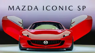 The New MAZDA ICONIC SP — Next-Gen Miata MX-5