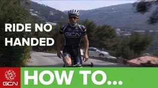 How To Ride Like The Pros: Cycling No Handed