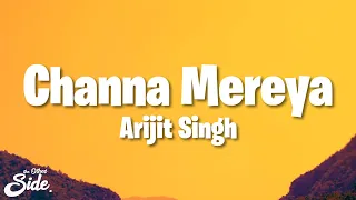 Channa Mereya - Lyrics | Ae Dil Hai Mushkil | Karan Johar | Ranbir