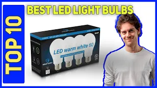 Best Led Light Bulbs in 2023 [Top 10 Led Light Bulbs]