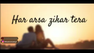 Har Arsa zikr tera - Arijit Singh || Slowed + Reverb