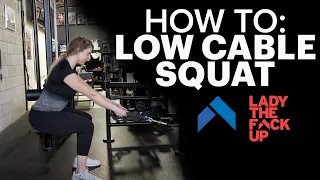 Low Cable Squat: How to