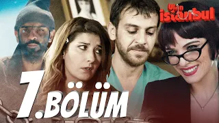 Ulan İstanbul 7. Bölüm - Full Bölüm