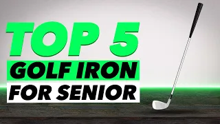 Top 5 Best Golf Irons For Seniors In 2022