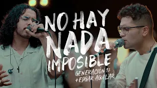 Generación 12 - No Hay Nada Imposible (feat. Edgar Aguilar, Johan Manjarres) VIDEO OFICIAL