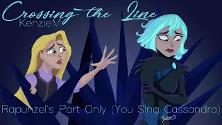 Crossing The Line (Cover|Rapunzel's Part Only You Sing Cassandra)