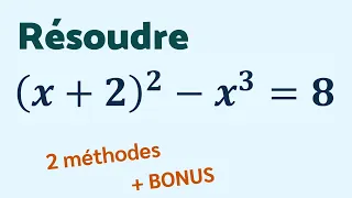 RÉSOUDRE (x + 2)² - x³ = 8 avec 2 méthodes